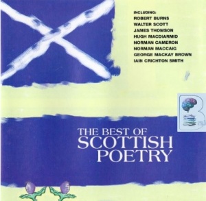 The Best Scottish Poetry written by Various Scottish Poets performed by Alan Cumming, Hannah Gordon, Daniela Nardini and David Rintoul on CD (Abridged)